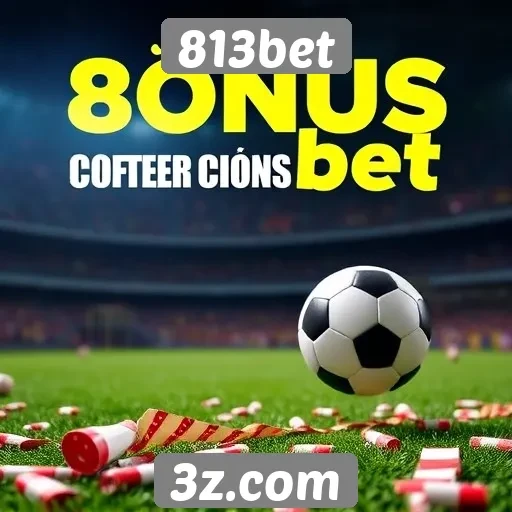 Plataforma 813bet apresenta bônus atrativos para novos usuários