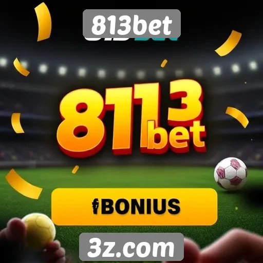 Promoções e bônus oferecidos pela 813bet